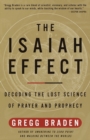 Image for Isaiah Effect: Decoding the Lost Science of Prayer and Prophecy