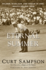 Image for The eternal summer: Palmer, Nicklaus, and Hogan in 1960, golf&#39;s golden year