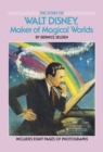 Image for The story of Walt Disney: maker of magical worlds