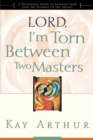 Image for Lord, I&#39;m torn between two masters