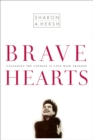 Image for Bravehearts: Unlocking the Courage to Love with Abandon