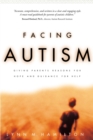 Image for Facing Autism: Giving Parents Reasons for Hope and Guidance for Help