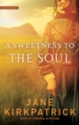 Image for A sweetness to the soul: a novel
