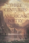 Image for Three Centuries of American Poetry