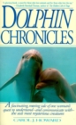 Image for Dolphin Chronicles: One Woman&#39;s Quest to Understand the Sea&#39;s Most Mysterious Creatures