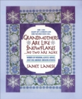 Image for Grandmothers Are Like Snowflakes...No Two Are Alike: Words of Wisdom, Gentle Advice, &amp; Hilarious Observations