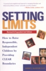 Image for Setting Limits, Revised &amp; Expanded 2nd Edition: How to Raise Responsible, Independent Children by Providing CLEAR Boundaries