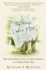 Image for Things I Want Most: The Extraordinary Story of a Boy&#39;s Journey to a Family of His Own