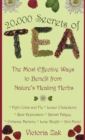 Image for 20,000 secrets of tea: the most effective ways to benefit from nature&#39;s healing herbs