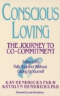 Image for Conscious Loving: The Journey to Co-Committment