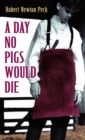 Image for A day no pigs would die.