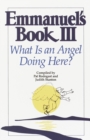 Image for Emmanuel&#39;s Book III: What Is an Angel Doing Here?