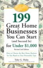 Image for 199 great home businesses you can start (and succeed in) for under $1,000: how to choose the best home business for you based on your personality type