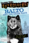 Image for Balto and the Great Race (Totally True Adventures): How a Sled Dog Saved the Children of Nome