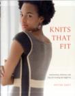 Image for Knits that fit  : instructions, patterns, and tips for getting the right fit