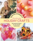 Image for Martha Stewart&#39;s Handmade Holiday Crafts: 225 Inspired Projects for Year-Round Celebrations.