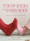 Image for Toe-up socks for every body: adventurous lace, cables, and colorwork from Wendy Knits