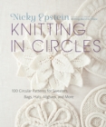 Image for Knitting in circles  : 100 circular patterns for sweaters, bags, Afghans and more