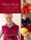 Image for Warm knits, cool gifts: celebrate the love of knitting and family with more than 35 charming designs