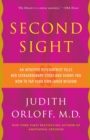 Image for Second Sight : An Intuitive Psychiatrist Tells Her Extraordinary Story and Shows You How To Tap Your Own Inner Wisdom