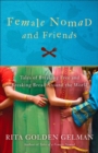 Image for Female Nomad and Friends: Tales of Breaking Free and Breaking Bread Around the World