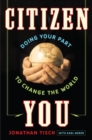 Image for Citizen you: doing your part to change the world