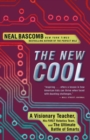 Image for The new cool: a visionary teacher, his FIRST robotics team, and the ultimate battle of smarts