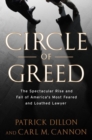 Image for Circle of greed: the spectacular rise and fall of the lawyer who brought corporate America to its knees