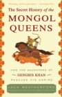 Image for The secret history of the Mongol queens