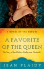 Image for A favorite of the Queen: the story of Lord Robert Dudley and Elizabeth I