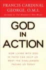 Image for God in Action: How Faith in God Can Address the Challenges of the World