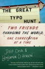 Image for The great typo hunt  : two friends changing the world, one correction at a time