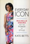 Image for Everyday icon  : Michelle Obama and the power of style