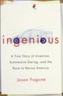 Image for Ingenious  : a true story of invention, automotive daring, and the race to revive America