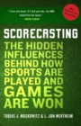 Image for Scorecasting  : the hidden influences behind how sports are played and games are won
