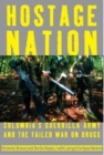 Image for Hostage nation: Columbia&#39;s guerrilla army and the failed war on drugs