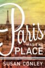 Image for Paris was the place