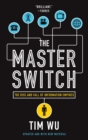 Image for Master Switch: The Rise and Fall of Information Empires