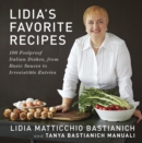 Image for Lidia&#39;s favorite recipes  : 100 foolproof Italian dishes, from basic sauces to irresistible entrâees