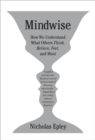 Image for Mindwise : Why We Misunderstand What Others Think, Believe, Feel, and Want