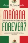 Image for Manana forever?: Mexico and the Mexicans