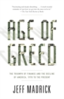 Image for Age of greed: the triumph of finance and the decline of America, 1970 to the present