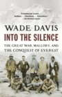 Image for Into the silence: the Great War, Mallory and the conquest of Everest