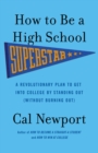 Image for How to be a High School Superstar: a Revolutionary plan to get into college by standing out (without burning out)