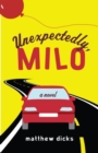 Image for Unexpectedly, Milo: a novel
