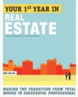 Image for Your First Year in Real Estate, 2nd Ed.: Making the Transition from Total Novice to Successful Professional