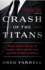 Image for Crash of the titans: greed, hubris, the fall of Merrill Lynch, and the near-collapse of Bank of America