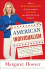 Image for American individualism: how a new generation of Conservatives can save the Republican Party
