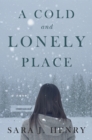 Image for A cold and lonely place: a novel