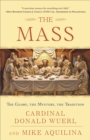 Image for Mass: The Glory, the Mystery, the Tradition